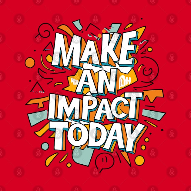 Make an Impact Today – November by irfankokabi