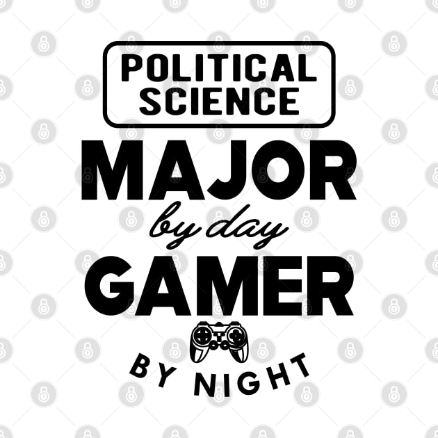 Political Science major by day gamer by night by KC Happy Shop