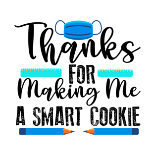 Thanks For Making Me A Smart Cookie T-Shirt