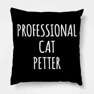 Professional Cat Petter Pillow