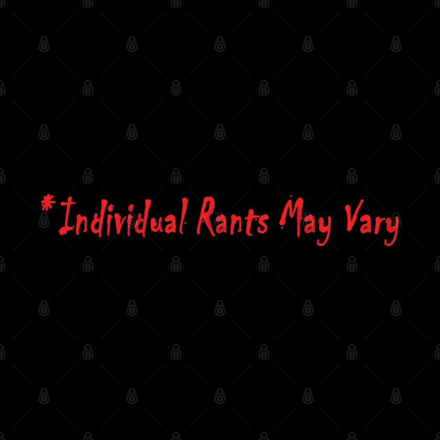*Individual Rants May Vary by House_Of_HaHa