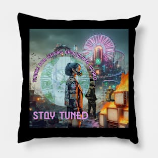 Stay Tuned for Dystopia Pillow