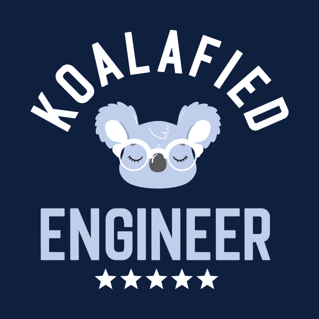 Koalafied Engineer - Funny Gift Idea for Engineers by BetterManufaktur