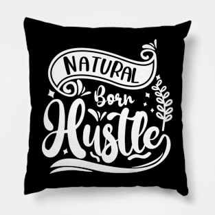 Natural Born Hustle Pillow