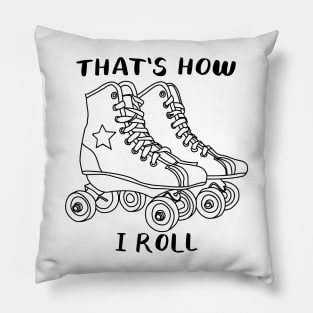 That's how I roll Pillow