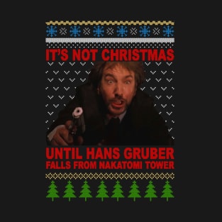 its not Christmas until Hans fall T-Shirt