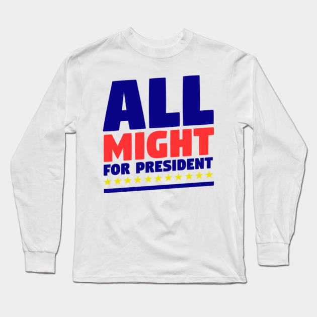 Join The Campaign! - All Might - Long Sleeve T-Shirt | TeePublic