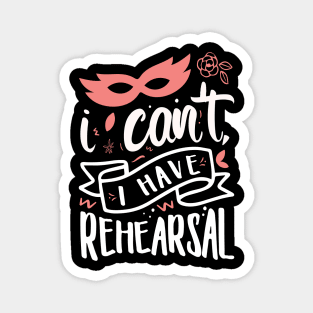 I Can't I Have Rehearsal Magnet