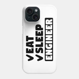 Eat, sleep, engineer Phone Case