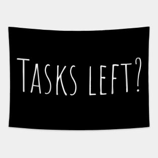 Tasks left? Tapestry