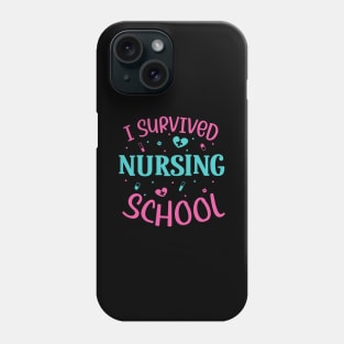 I survived nursing school Phone Case