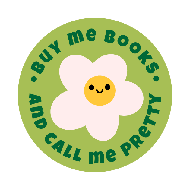 Buy me books and call me pretty by medimidoodles