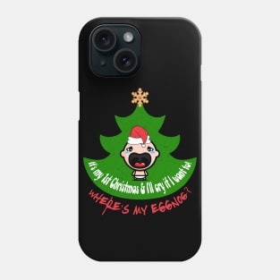 It's My 1st Christmas Where's My Eggnog Phone Case