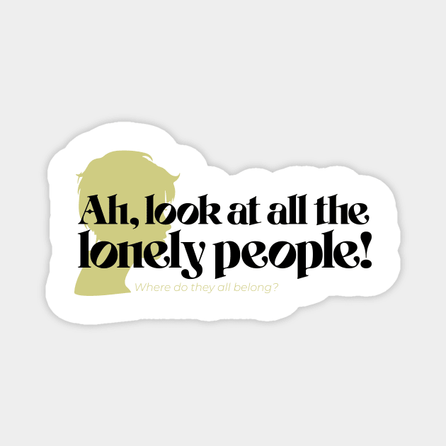 Look at all the lonely people! Magnet by MIST3R