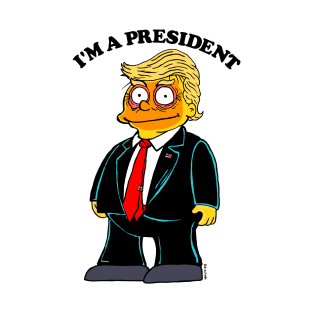 Im a President T-Shirt