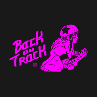 Back on Track - Roller Derby Shirt T-Shirt