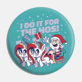 I Do It For The Hos Pin