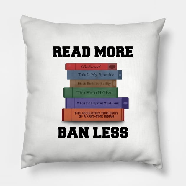 Read More, Ban Less (race/racial issues version) Pillow by WatershipBound