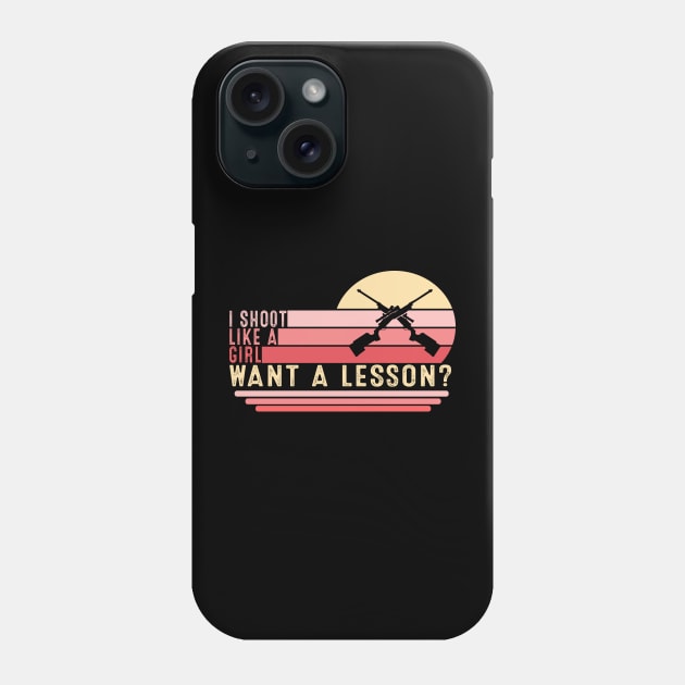 I Shoot Like a Girl Try To Keep Up Hunting Rifle Phone Case by banayan