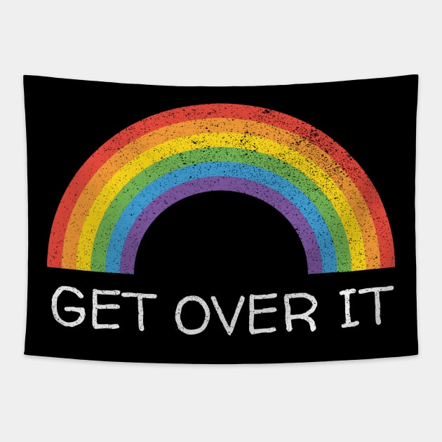 Homophobia Get Over It Gay Pride Rainbow Tapestry by Muzehack