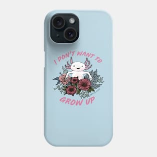 I don't want to grow up - cute axolotl softboi Phone Case