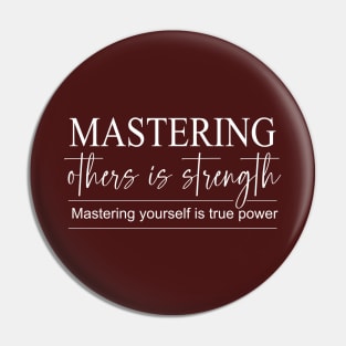 Mastering others is strength. Mastering yourself is true power | Personal development Pin