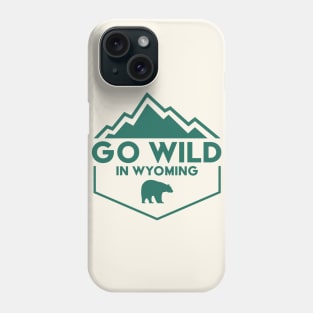 Go Wild in Wyoming Phone Case