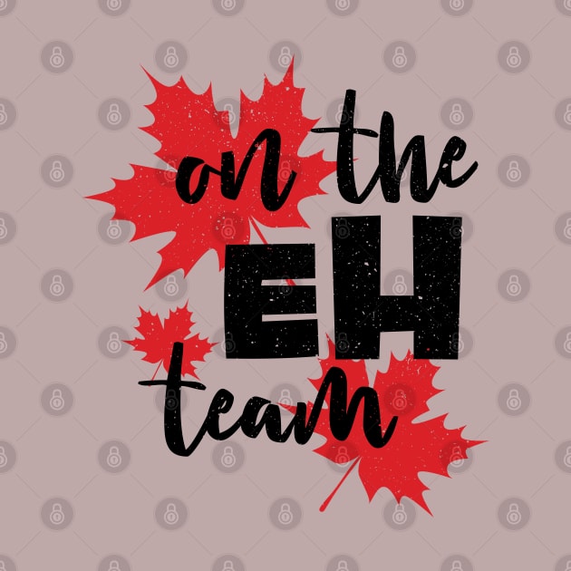 Canada On the Eh Team with red maple leaves background the Canadian style by QualiTshirt