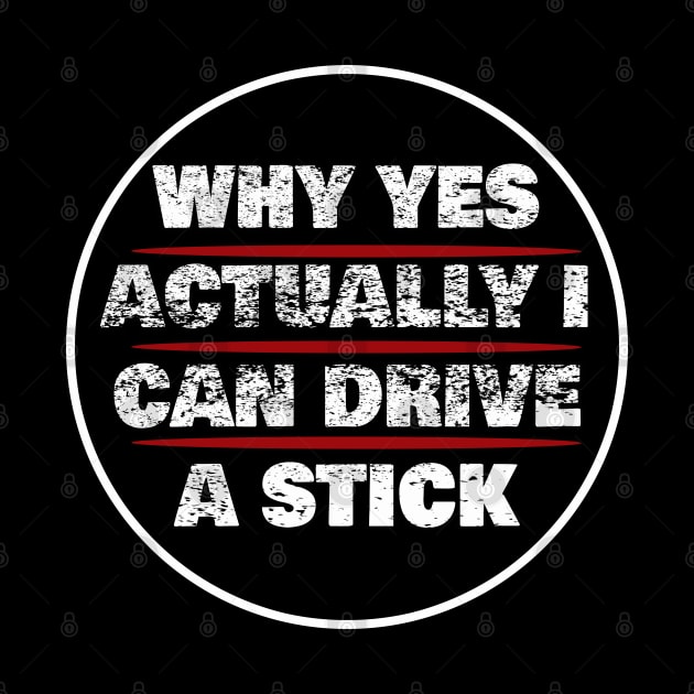 why actually I can drive a stick design. by Samuelproductions19