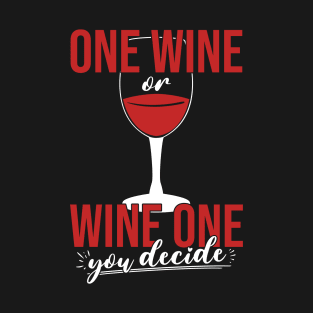 Funny Wine Lover Wine Drinking Quote T-Shirt