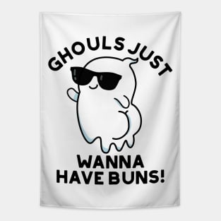 Ghouls Just Wanna Have Buns Cute Halloween Ghost Pun Tapestry