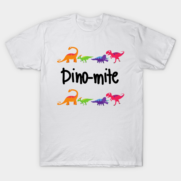 Discover Dino Mite Cute dinosaur pun design for kids and dino lovers - Dinos - T-Shirt