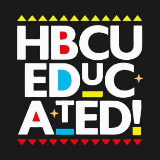 HBCU Educated Cool Black History Month Gift T-Shirt