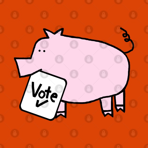 Cute Pig says Vote by ellenhenryart