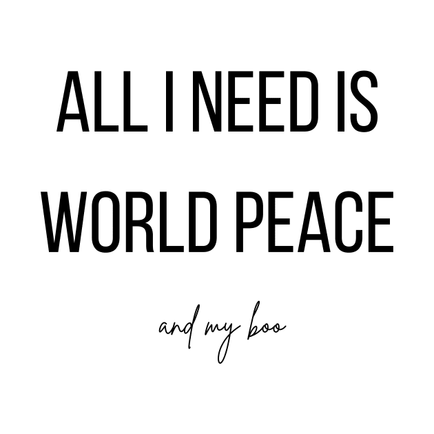 All I need is world peace and my boo by BlueMagpie_Art