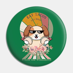 Eat Tacos Pet Dogs Tacos And Wigglebutts Pin