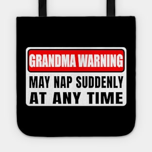 Grandma Warning May Nap Suddenly At Any Time Mother's Day Tote