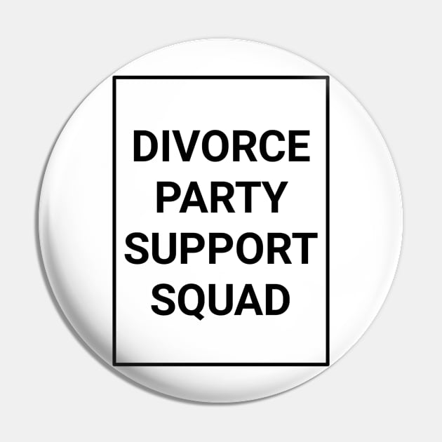 Divorce party support squad Pin by aboss