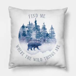 Find Me Where the Wild Things Are Pillow