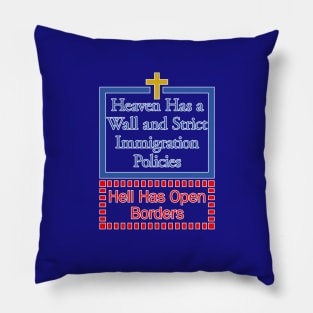 Heaven Has a Wall - Hell Has Open Borders Pillow