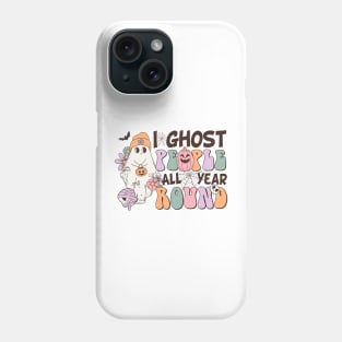 Retro Halloween I Ghost people all year round Phone Case