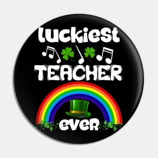 Luckiest Teacher Ever Pin