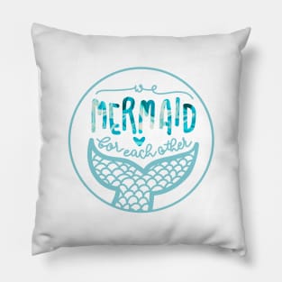 We Mermaid For Each Other Pillow