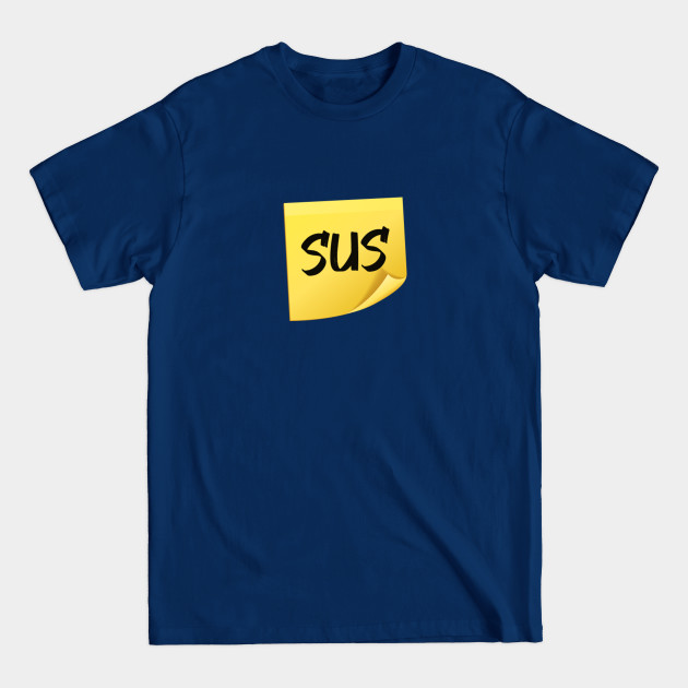 Disover Among Us SUS suspicious postit note - Among Us - T-Shirt