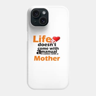 Life doesn't come with a manual Phone Case