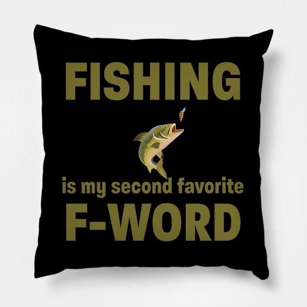 Fishing - Fishing Is My Second Favorite F Word Pillow by Kudostees