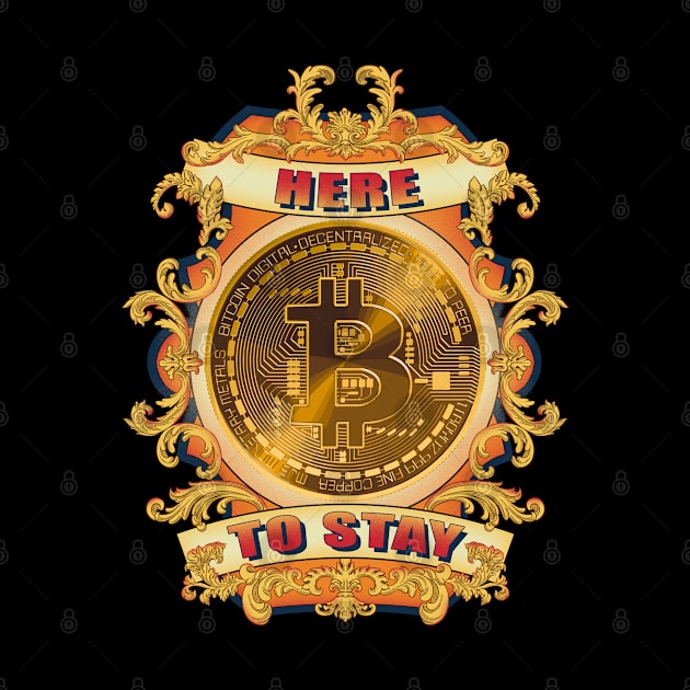 Here, to stay. Bitcoin. Crypto. by SergioArt