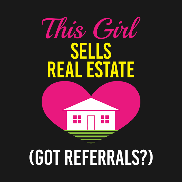 This Girl Sells Real Estate - Funny Shirt for Real-Estate by dennex85