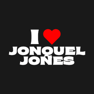 I Love Jonquel Jones T-Shirt