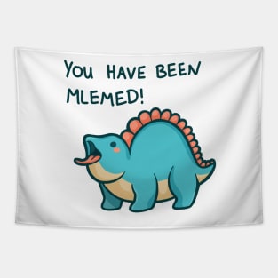 You have been mlemed! dinosaur Tapestry